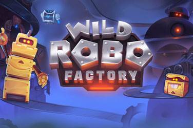 Wild robo factory