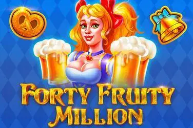 Forty fruity million