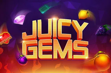 Juicy gems