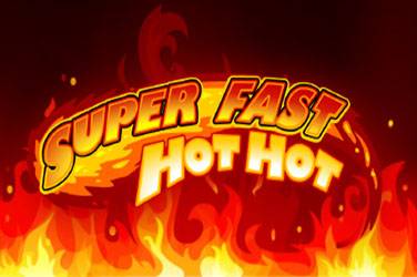 Super Fast hot hot Slot