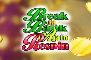 Break da bank again respin Slot Demo Gratis