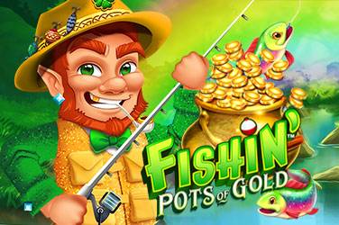 Fishin’ pots of gold