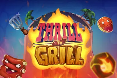 Thrill to grill