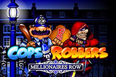 Cops 'n' robbers millionaires row Slot