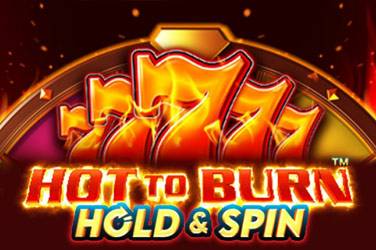 Hot To Burn Hold and Spin