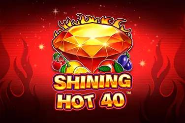 Shining hot 40