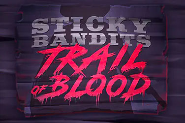 Sticky bandits trail of blood